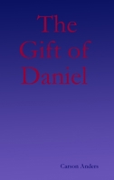 The Gift of Daniel 1430312408 Book Cover