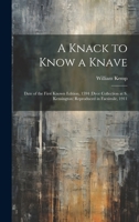A Knack to Know a Knave; Date of the First Known Edition, 1594 (Dyce Collection at S. Kensington) Reproduced in Facsimile, 1911 - Primary Source EDI 1021315311 Book Cover
