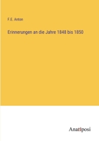 Erinnerungen an die Jahre 1848 bis 1850 3382058308 Book Cover