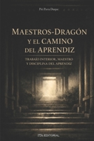Los Maestros Dragón y el Camino del Aprendiz (Spanish Edition) B0H8CRD4F7 Book Cover