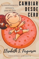 Cambiar Desde Cero B0CHXPKHKT Book Cover