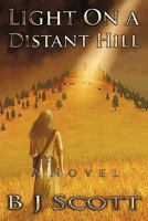 Light on a Distant Hill: A Novel of the Indian West 1456712268 Book Cover