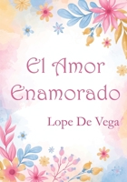El amor enamorado 150863467X Book Cover