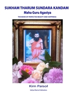 Sukham Tharum Sundara Kandam of Maha Guru Agastya: The Book of Perfected Beauty and Happiness 1721070680 Book Cover