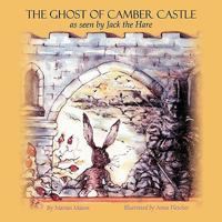 The Ghost Of Camber Castle: As Seen By Jack The Hare 1438971877 Book Cover