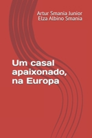 Um casal apaixonado, na Europa (Portuguese Edition) B0CJBFPZVJ Book Cover