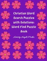 Christian Word Search Puzzles with Solutions: Word Find Puzzle Book: Large-Print Word Searches Gift Book for Seniors 1699220875 Book Cover