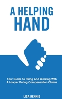 A Helping Hand: Your guide to hiring and working with a lawyer during compensation claims 0645370703 Book Cover