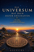 Das Universum hat Dich dafür erschaffen: Was trägt, wenn die alten Gewissheiten verschwinden? Drei dialogische Reisen mit Psonchis und Caureus (German Edition) B0HC2MLV62 Book Cover