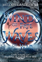 Winds of Fate Waves of War: Shadows of Asgard Book One (Gods Among Us) 1997519046 Book Cover