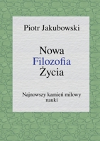 Nowa Filozofia Zycia: Najnowszy kamien milowy nauki (German Edition) 3696367281 Book Cover