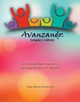 Avanzando: Lengua y Cultura: An Intermediate Course for Heritage Learners of Spanish 152490502X Book Cover
