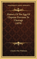 History Of The Egg Of Clepsine Previous To Cleavage 1104767201 Book Cover