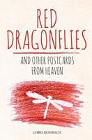 Red Dragonflies and Other Postcards from Heaven 0996903275 Book Cover