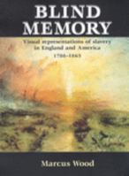 Blind Memory: Visual Representations of Slavery in England and America 041592698X Book Cover