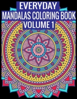 Everyday Mandalas Coloring Book Volume 1: 100 Page with one side s mandalas illustration Adult Coloring Book Mandala Images Stress Management Coloring ... book over brilliant designs to color 1697427618 Book Cover