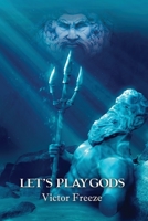 Let's Play Gods 1648040764 Book Cover