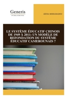 LE SYSTÈME ÉDUCATIF CHINOIS DE 1949 À 2011: UN MODÈLE DE REFONDATION DU SYSTÈME ÉDUCATIF CAMEROUNAIS ? (French Edition) B0GK71F66P Book Cover