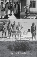 Riding the Wind of Change: Trans Africa and Europe Trek, 1960 1839755342 Book Cover