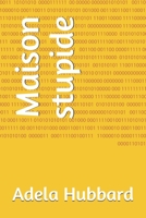 Maison stupide null Book Cover
