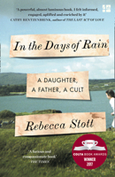 In the Days of Rain: A Daughter, a Father, a Cult 0812989082 Book Cover