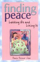 Finding Peace: Letting Go and Liking It 1402202490 Book Cover