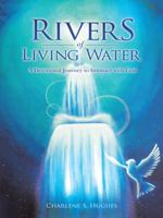 Rivers of Living Water: A Devotional Journey to Intimacy with God 1490852921 Book Cover