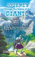 Journey Through the Valley of the Giants : No Matter What Kind of Giant You're Facing, God Will Get You Through It 1735534501 Book Cover