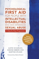 Psychological First Aid for People with Intellectual Disabilities Who Have Experienced Sexual Abuse: A Step-by-Step Programme 1785921479 Book Cover