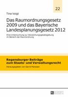 Das Raumordnungsgesetz 2009 Und Das Bayerische Landesplanungsgesetz 2012: Eine Untersuchung Zur Abweichungsgesetzgebung Im Bereich Der Raumordnung 3631645155 Book Cover