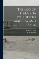 The log of H.M.A.R 34 Journey to America and Back 1019271949 Book Cover