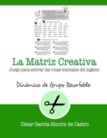 La matriz creativa: Juego para activar las rutas mentales del ingenio (Dinámicas de Grupo Recortables) B09FS9ZN1Q Book Cover