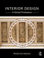 Interior Design: A Global Profession 0367134012 Book Cover