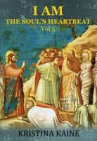 I AM The Soul's Heartbeat Volume 5: The Seven Signs in the Gospel of St John 0975008374 Book Cover