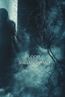 Loop (Paranormal) B0DTGYW4SV Book Cover