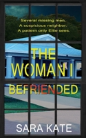 The Woman I Befriended 173583257X Book Cover