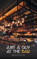 Just a Guy at the Bar 9356114633 Book Cover