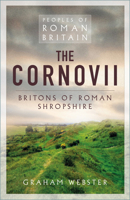 The Cornovii: Britons of Roman Shropshire (Peoples of Roman Britain) 1837051518 Book Cover