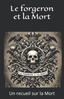 Le forgeron et la Mort: Un recueil sur la Mort (French Edition) B0DY5JJS1V Book Cover