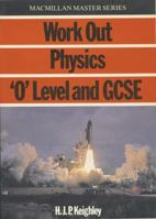 Work out physics 'O' Level and GCSE 033336788X Book Cover
