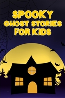 Spooky Ghost Stories for Kids 3755104210 Book Cover
