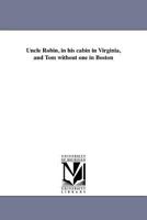 Uncle Robin, in his cabin in Virginia, and Tom without one in Boston 142557632X Book Cover