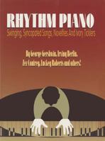 Rhythm Piano: Swinging, Syncopated Songs, Novelties and Ivory Ticklers 0943748941 Book Cover