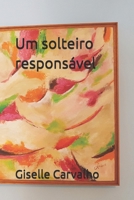 Um solteiro responsável B09GCVSVZD Book Cover