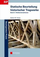 Statische Beurteilung historischer Tragwerke: Band 2 - Holzkonstruktionen 3433030588 Book Cover