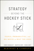 Strategy Beyond the Hockey Stick: People, Probabilities, and Big Moves to Beat the Odds