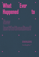 What Ever Happened to New Institutionalism? 3956792343 Book Cover