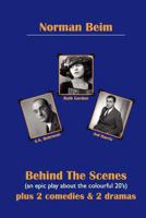 Behind the Scenes Plus 2 Comedies & 2 Dramas 0931231213 Book Cover