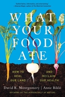 What Your Food Ate: How to Restore Our Land and Reclaim Our Health 1324052104 Book Cover