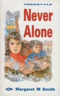 Never Alone: (Freestyle 12+) 1857920201 Book Cover